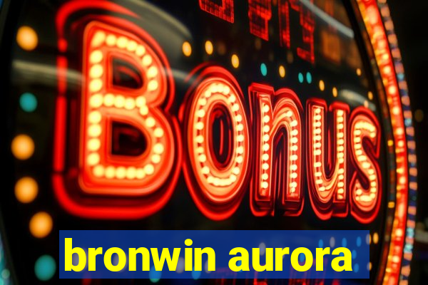 bronwin aurora